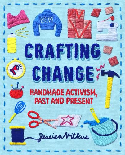 Cover image for Crafting Change: Handmade Activism, Past and Present