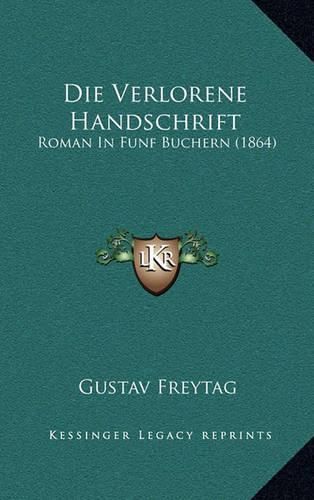 Die Verlorene Handschrift: Roman in Funf Buchern (1864)