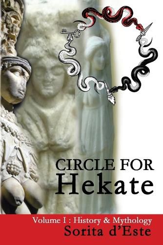 Cover image for Circle for Hekate - Volume I: History & Mythology