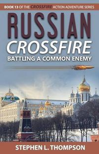 Cover image for Russian Crossfire: Battling a Common Enemy