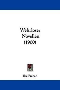 Cover image for Wehrlose: Novellen (1900)