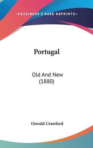 Cover image for Portugal: Old and New (1880)