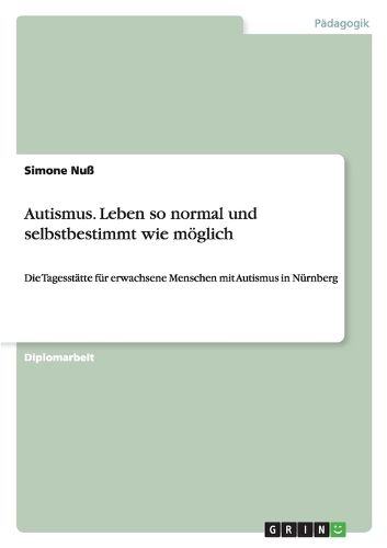 Cover image for Autismus. Leben So Normal Und Selbstbestimmt Wie Moglich