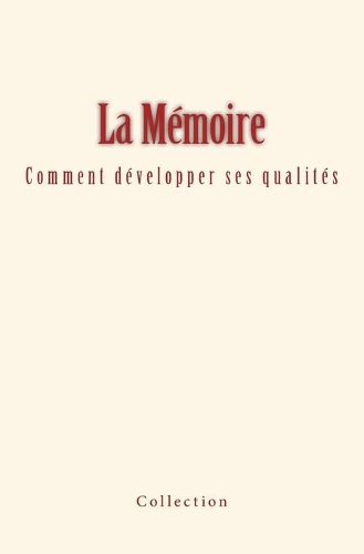 Cover image for La Memoire: comment developper ses qualites