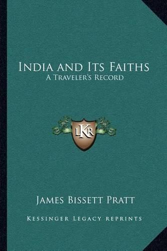 India and Its Faiths: A Traveler's Record