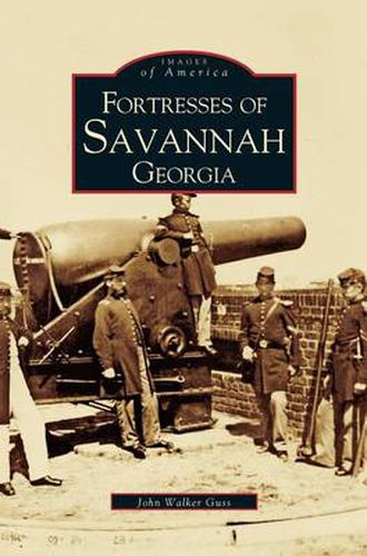 Cover image for Fortresses of Savannah Georgia