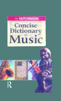 Cover image for The Hutchinson Concise Dictionary of Music