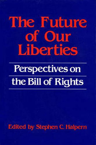 Cover image for The Future of our Liberties: Perspectives on the Bill of Rights
