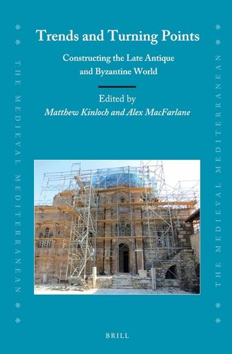 Cover image for Trends and Turning Points: Constructing the Late Antique and Byzantine World