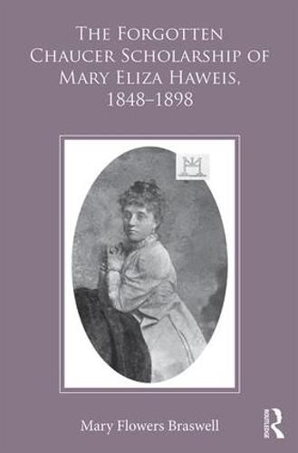 Cover image for The Forgotten Chaucer Scholarship of Mary Eliza Haweis, 1848-1898