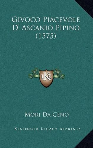 Cover image for Givoco Piacevole D' Ascanio Pipino (1575)