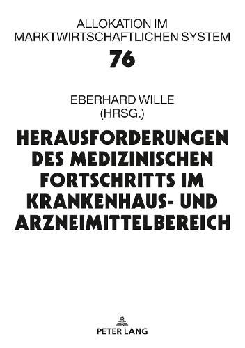 Cover image for Herausforderungen Des Medizinischen Fortschritts Im Krankenhaus- Und Arzneimittelbereich: 24. Bad Orber Gespraeche Ueber Kontroverse Themen Im Gesundheitswesen