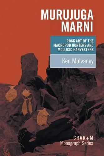 Cover image for Murujuga Marni: the rock art of the macropod hunters and the mollusc harvesters