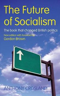 Cover image for The Future of Socialism: The Book That Changed British Politics