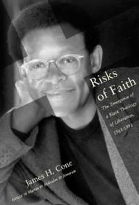 Cover image for Risks of Faith: The Emergence of a Black Theology of Liberation, 1968-1998