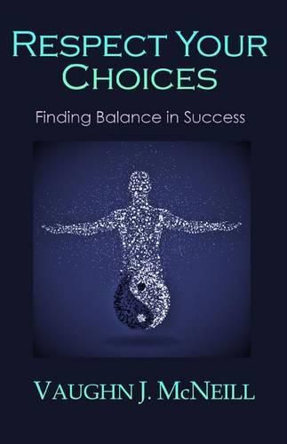 Respect Your Choices: Finding Balance in Success