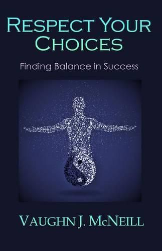 Cover image for Respect Your Choices: Finding Balance in Success