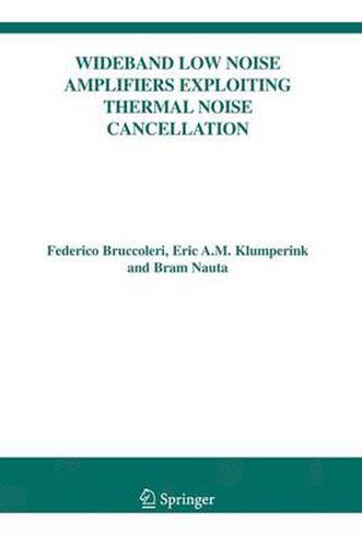 Cover image for Wideband Low Noise Amplifiers Exploiting Thermal Noise Cancellation