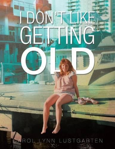 Cover image for I Don't Like Getting Old