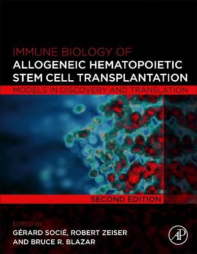 Cover image for Immune Biology of Allogeneic Hematopoietic Stem Cell Transplantation: Models in Discovery and Translation