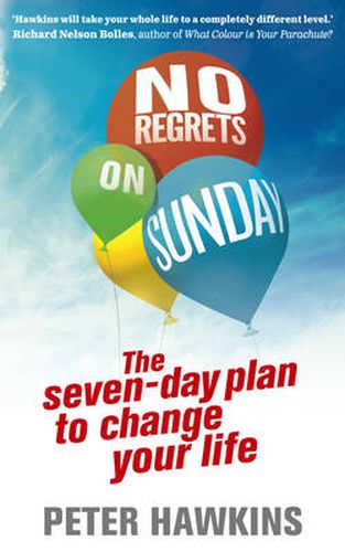 No Regrets on Sunday: The Seven-Day Plan to Change Your Life