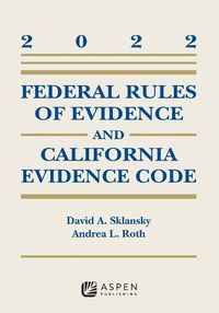 Cover image for Federal Rules of Evidence and California Evidence Code: 2022 Case Supplement