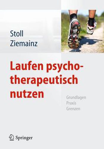 Cover image for Laufen psychotherapeutisch nutzen: Grundlagen, Praxis, Grenzen