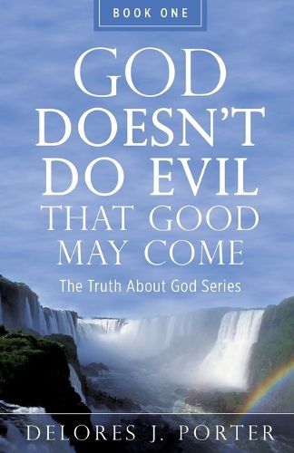 Cover image for God Doesn't Do Evil That Good May Come