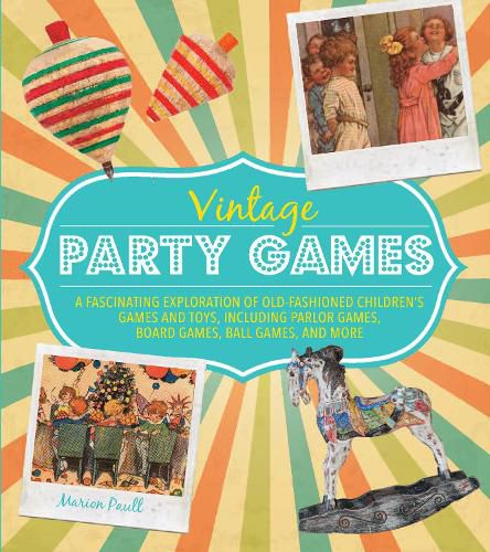 Cover image for Vintage Party Games: A Fascinating Exploration of Old-Fashioned Children