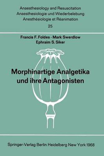 Morphinartige Analgetika und ihre Antagonisten: Chemie, Pharmakologie, Anwendung in der Anaesthesiologie und der Geburtshilfe