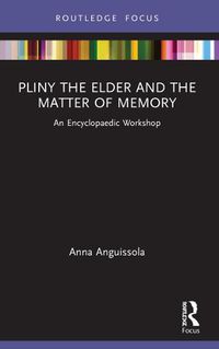 Cover image for Pliny the Elder and the Matter of Memory