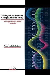 Cover image for Valuing the Factors of the College Admission Policy: An Insight Study Towards Excellence