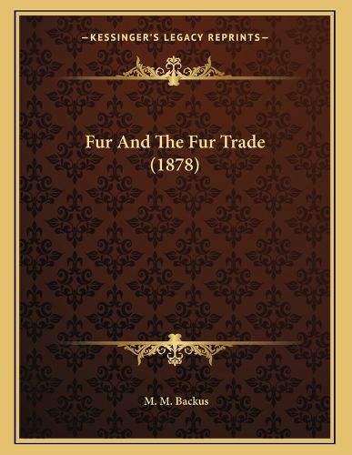 Cover image for Fur and the Fur Trade (1878)