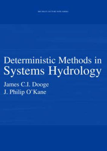 Cover image for Deterministic Methods in Systems Hydrology: IHE Delft Lecture Note Series