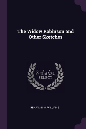 Cover image for The Widow Robinson and Other Sketches
