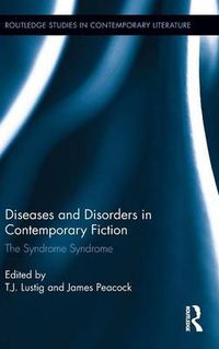 Cover image for Diseases and Disorders in Contemporary Fiction: The Syndrome Syndrome
