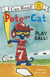 Cover image for Pete the Cat: Play Ball!