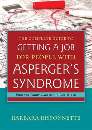 Cover image for The Complete Guide to Getting a Job for People with Asperger's Syndrome: Find the Right Career and Get Hired