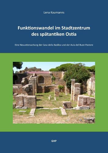 Cover image for Funktionswandel im Stadtzentrum des spatantiken Ostia