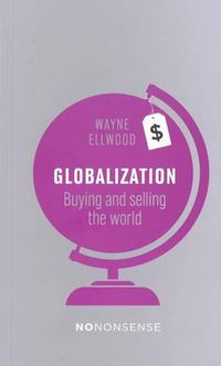 Cover image for NoNonsense Globalization: Buying and Selling the World