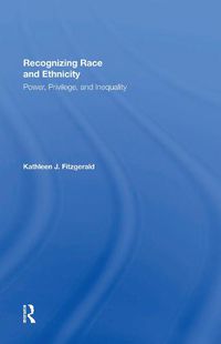 Cover image for Recognizing Race and Ethnicity: Power, Privilege, and Inequality