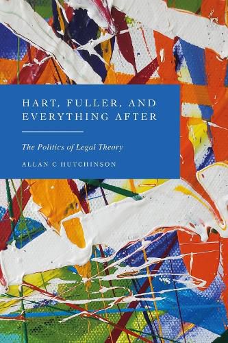 Cover image for Hart, Fuller, and Everything After: The Politics of Legal Theory