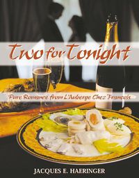 Cover image for Two for Tonight: Pure Romance from L'Auberge Chez Francois