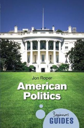 Cover image for American Politics: A Beginner's Guide