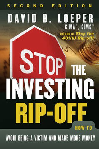 Cover image for Stop the Investing Rip-Off: How to Avoid Being a Victim and Make More Money