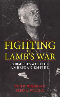 Cover image for Fighting the Lamb's War: Skirmishes with the American Empire