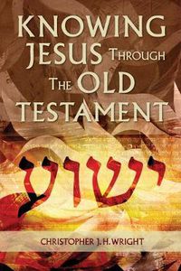 Cover image for Knowing Jesus Through the Old Testament