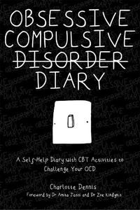 Cover image for Obsessive Compulsive Disorder Diary: A Self-Help Diary with CBT Activities to Challenge Your OCD