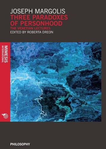 Three Paradoxes of Personhood: The Venetian Lectures