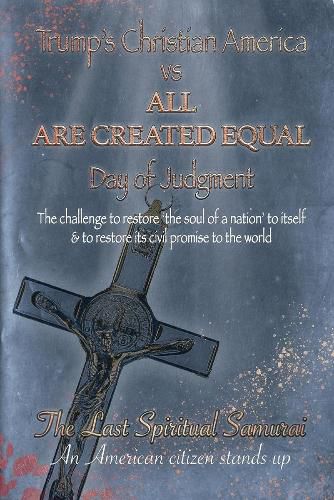 Cover image for Trump's Christian America vs All Are Created Equal: Day of Judgment